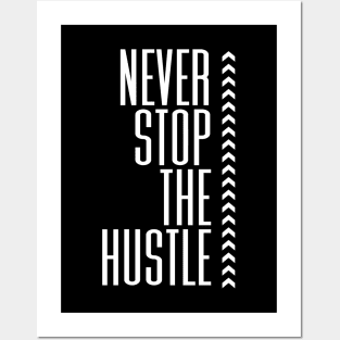 Never Stop The Hustle - BlackWhite Posters and Art